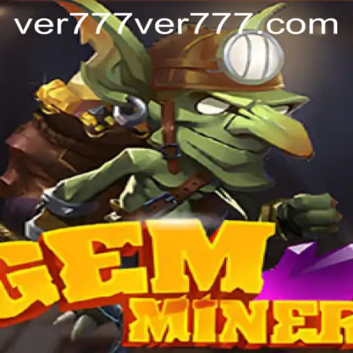Discover the World of GemMiner: An Exciting Adventure Awaits