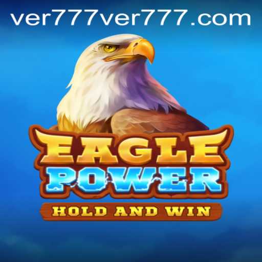EaglePower: A Comprehensive Guide to the Game and ver777 PH Login