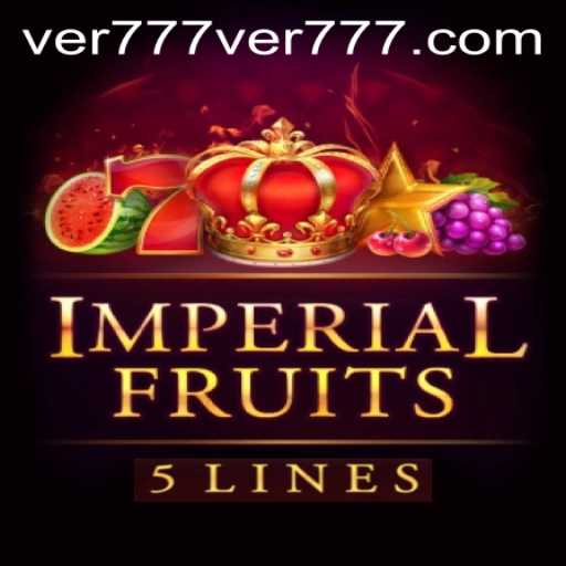 ImperialFruits5: A Regal Gaming Experience with ver777 PH Login