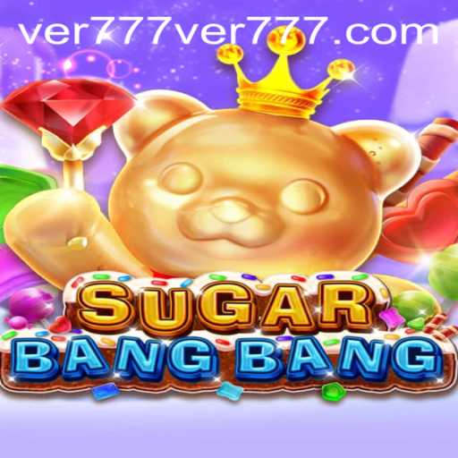 Exploring the Exciting World of SUGARBANGBANG: A Guide to Ver777 PH Login